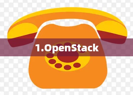 1.OpenStack